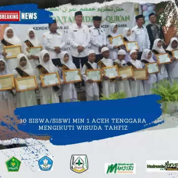 10 Siswa/Siswi  MIN  1 Aceh Tenggara Mengikuti Wisuda Tahfiz